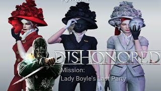 Dishonored Gameplay Walkthrough Part 6  Lady Boyles Last Party 2024 [upl. by Saixela55]