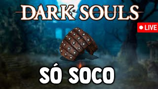 DARK SOULS SÓ NO SOCO  Parte 1 [upl. by Sproul]