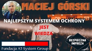 Najlepszym systemem ochrony jest wiedza Rozmowa z Maćkiem Górskim Prezesem Fundacji AT System Group [upl. by Llenyr71]