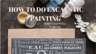 How To Do Encaustic Painting [upl. by Iaras32]