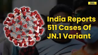 COVID19 Update Amid JN1 Scare India Records 511 Cases 2 Deaths In Last 24 hrs [upl. by Luelle]