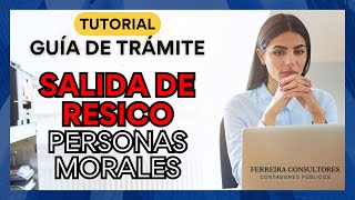 Trámite Salida RESICO Personas Morales  Ingresos Obligaciones y Declaración Anual RESICO Moral [upl. by Tosch]