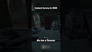 INSTANT KARMA IN DBD [upl. by Hugo]