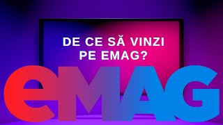 De ce sa vinzi pe eMAG eMAG Marketplace Vanzari pe eMAG [upl. by Annawt]