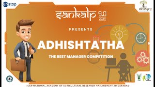 ADHISHTATHA The Best Manager Competition Sankalp 90  ICAR NAARM [upl. by Halak]