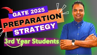 How to Prepare for GATE 2025 3rd Year Engineering Students GATE Preparation Strategy 2025 [upl. by Eicyac]