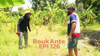 BoukAnte Ep 126 DyesèlTititeAkiFafaneMajòSolangeSyaPreswaTiMerlineTheoSanrivaltiBób [upl. by Ainslie987]