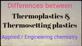 Differences between thermoplastics and thermosetting plastics AppliedEngg ChemistryDiplomaJNTUK [upl. by Elehcir]