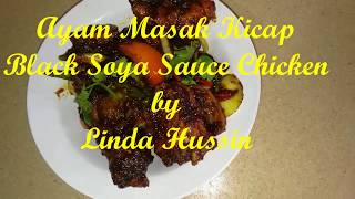 Ayam masak kicap paling sedap  Best black soya sauce chicken by Linda Hussin [upl. by Neomah]