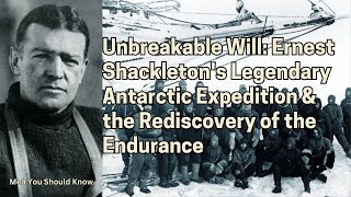 Unbreakable Will Ernest Shackletons Legendary Antarctic Expedition [upl. by Benedix457]