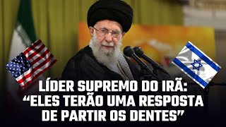 🚨URGENTE I LÍDER DO IRÃ AMEAÇA EUA E ISRAEL E AFIRMA quotTERÃO UMA RESPOSTA ESMAGADORAquot [upl. by Azyl]