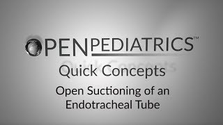 Open Suctioning of an Endotracheal Tube by MJ Manning  OPENPediatrics [upl. by Kila]