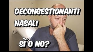 DECONGESTIONANTI NASALI SI O NO [upl. by Kavanagh]