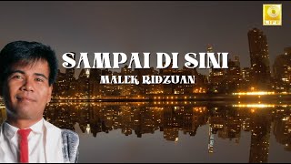 Malek Ridzuan  Sampai Di Sini Official Lyric Video [upl. by Jakie]