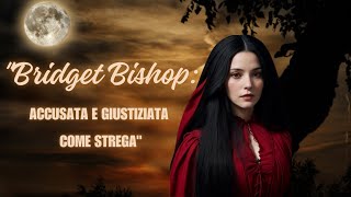 quotBridget Bishop accusata e giustiziata come stregaquot [upl. by Grindle]