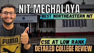 NIT Meghalaya Detailed Review  Most UnderRated NIT  Campus  Hostel  Placement  Cutoff [upl. by Fanchie]