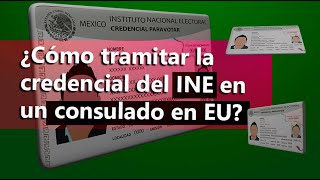 ¿Cómo tramitar la credencial del INE en un consulado en EU [upl. by Dardani]