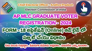 HOW TO APPLY AP GRADUATE MLC ELECTION VOTER REGISTRATION ONLINE 2024 IN TELUGU  AP FORM 18 ONLINE [upl. by Shinberg185]