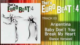 Argentina  Baby Dont You Break My Heart Dance Thats EURO BEAT 0403 [upl. by Elonore]