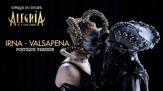 Irna  Valsapena Poetique Version  Alegria In A New Light by Cirque du Soleil  Music Video [upl. by Delsman]