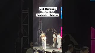 Lirik Romantis  Kahitna  Soulmate [upl. by Mathilda339]