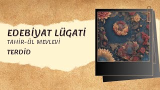 TERDİD NEDİR  Edebiyat Lügati  Tahirül Mevlevi  T Harfi [upl. by Bridget]