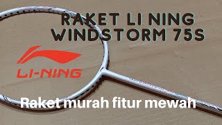 RAKET LINING WINDSTORM 75S review singkat [upl. by Woermer]