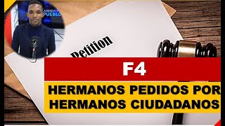 F4  Hermanos pedidos por Hermanos ciudadanos americanos [upl. by Gentilis]