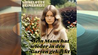 Lieselotte Beinebreit  Mein Mann hat wieder in den Garten gekackt schlager retro aimusic [upl. by Audy]