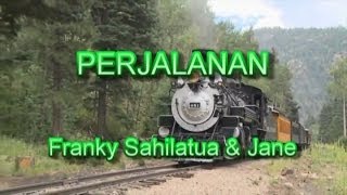 PERJALANAN  Franky Sahilatua amp Jane [upl. by Diantha]