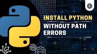 Install Python Without PATH Error  Quick and Easy Guide [upl. by Nahum305]