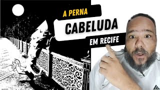 A PERNA CABELUDA EM RECIFE [upl. by Aihsile]