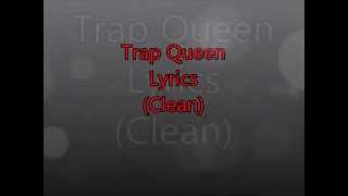 Trap Queen Lyrics Ultra Clean [upl. by Aehsa232]