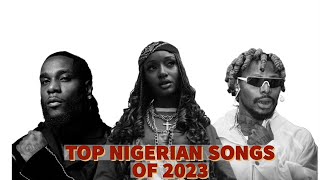 Top Nigerian Songs Of 2023 [upl. by Grory]