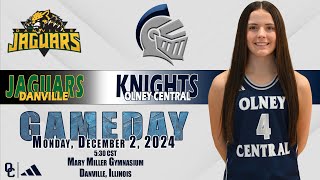 OCC Lady Knights at Danville Jaguars  December 2 2024 [upl. by Belanger58]