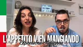 Expressões Italianas L’appetito vien mangiando [upl. by Irahc216]