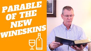 Parable Of The New Wine In Old Wineskins  Parable Of The New Cloth On Old Garment  Mark 2 1822 [upl. by Neivad]