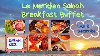 Delicious Breakfast Buffet at Le Méridien Hotel Kota Kinabalu [upl. by Schiro]