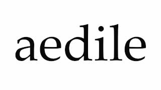 How to Pronounce aedile [upl. by Randee]