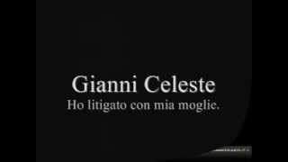 Gianni Celeste  Ho litigato con mia moglie testo [upl. by Akirderf]