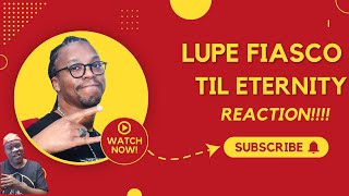 Lupe Fiasco  Til Eternity Reaction [upl. by Magena210]