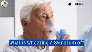 Part 62 What is Wheezing A Symptom of  DR MAI [upl. by Helbonna683]