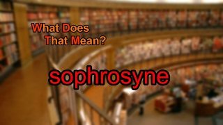 What does sophrosyne mean [upl. by Kat]