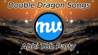 Abhi Toh Party Shuru Hui Hai Ultimate Dance Anthem male version [upl. by Jordana516]