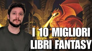 I 10 MIGLIORI LIBRI FANTASY  Top 10 fantasy books [upl. by Hsoj]