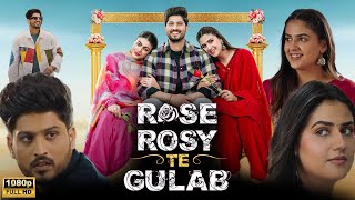 Rose Rosy Te Gulab Full Movie 2024  Gurnam Bhullar Maahi Sharma Pranjal Dahiya  Reviews amp Facts [upl. by Vilma]