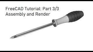 FreeCAD Tutorial  Part 33 Creation the Assembly in A2Plus and Render of Screwdriver in CADRays [upl. by Jarita]