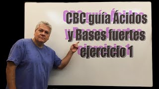 QUÍMICA CBC ÁCIDOS y BASES FUERTES EJERCICIO 1 [upl. by Ybanrab]