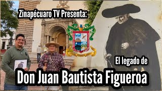 Zinapécuaro TV Cap 7 JUAN BAUTISTA FIGUEROA 1er Gran Benefactor [upl. by Cissiee361]