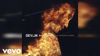 Devlin  Blow Your Mind Audio ft Maverick Sabre [upl. by Paulina]